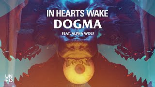 In Hearts Wake - Dogma Feat. Alpha Wolf