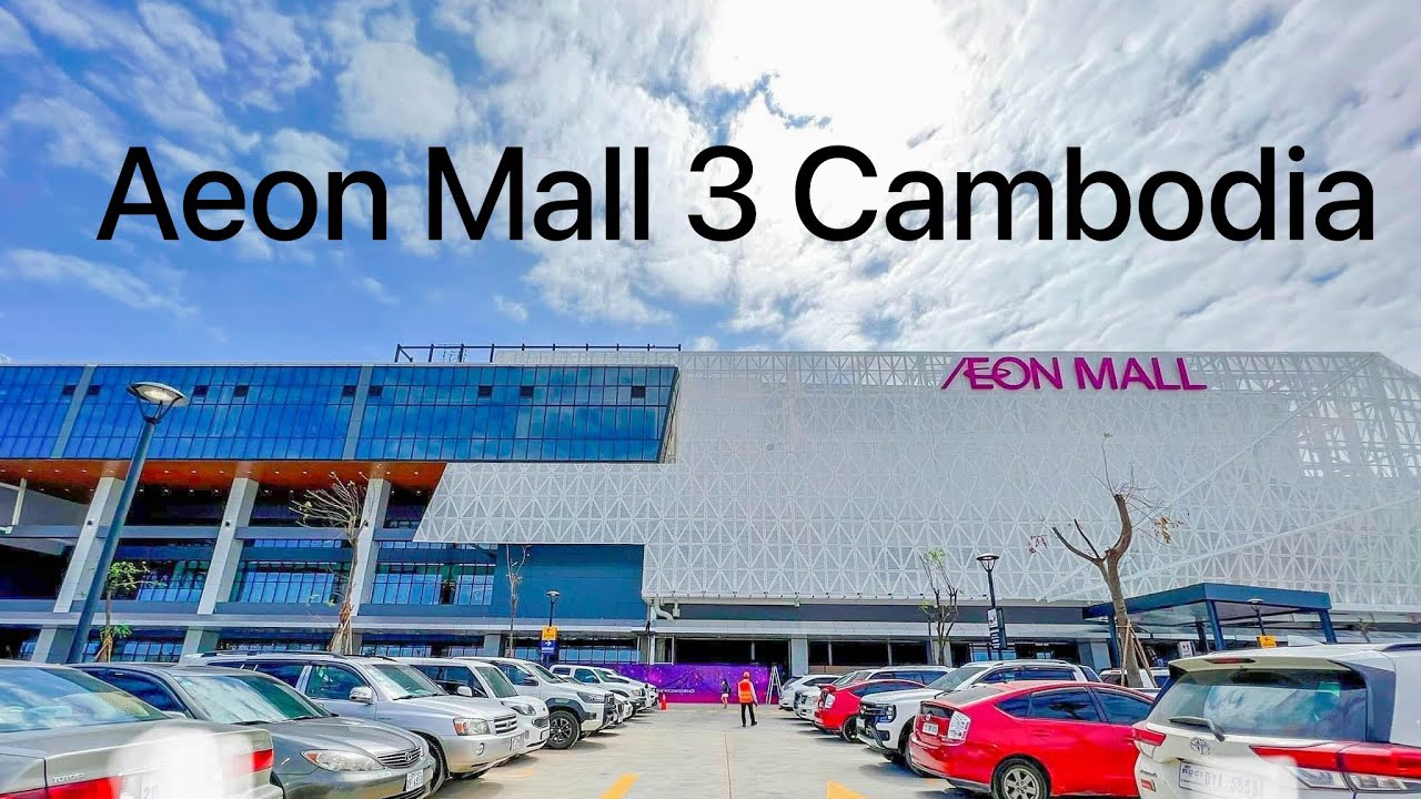 Aeon 3 Cambodia 3 YouTube Aeon 3 Cambodia 3 YouTube