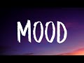 24kgoldn  mood lyrics ft iann dior  why you always in a mood