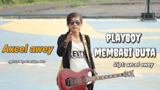 Download Lagu Axcel Awey - playboy membabi buta ( official  lyric video HD ) MP3