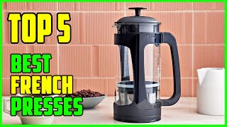 TOP 5 Best French Presses 2026
