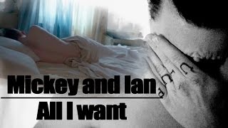 Mickey&Ian || All I want