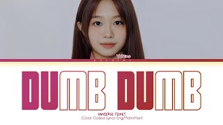 UNIVERSE TICKET (유키노) 'Dumb Dumb (ORG. 전소미)' Lyrics (Color Coded Lyrics)