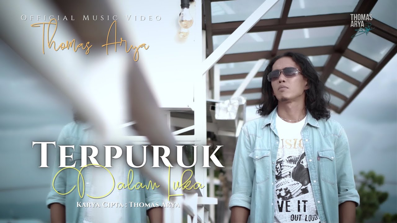 Thomas Arya - Terpuruk Dalam Luka ( Official Music Video )
