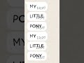MY LITTLE PONY #naoflopaporfavor #mylittlepony #amovcs #edit #memes #meme #foryou