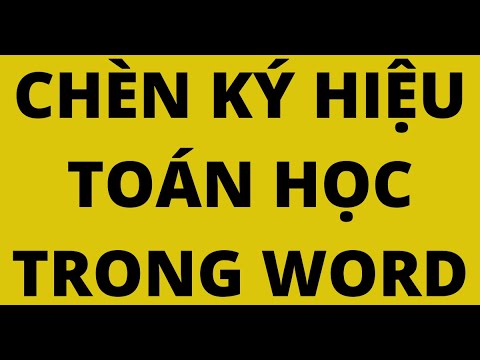 Ký hiệu toán học trong word | CHÈN KÝ HIỆU TOÁN HỌC TRONG WORD