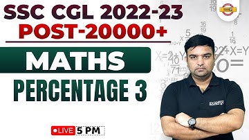 SSC CGL 2022-23 || Maths || Percentage 3 || BY SANJAY SIR