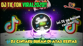 DJ TIC TOK 2020 DJ CINTAKU BUKAN DIATAS KERTAS DJ TIKTOK VIRAL 2020 DJ VIRAL 2020