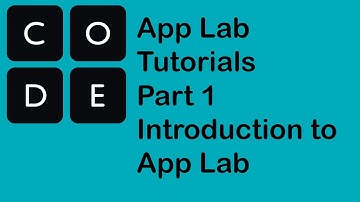App Lab Tutorials: Part 1 Introduction to App Lab