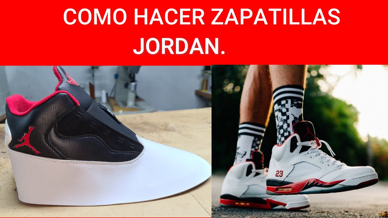 COMO ZAPATILLAS JORDAN - YouTube