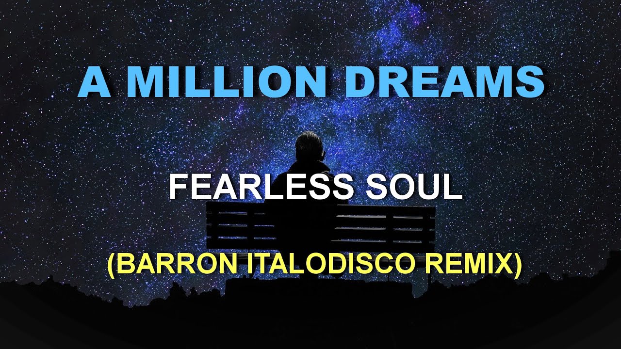 Fearless Soul - A Million Dreams (Barron Italodisco Remix)
