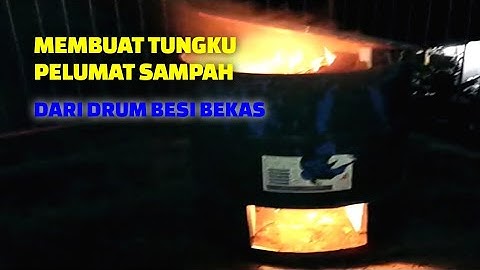 MEMBUAT TUNGKU PELUMAT SAMPAH DARI DRUM BESI BEKAS #PELUMATSAMPAH #PEMUSNAHSAMPAH