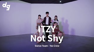 [1회 참가영상] ITZY - Not Shy｜Dance Team : Yes Crew