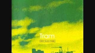 Tram  - reason why
