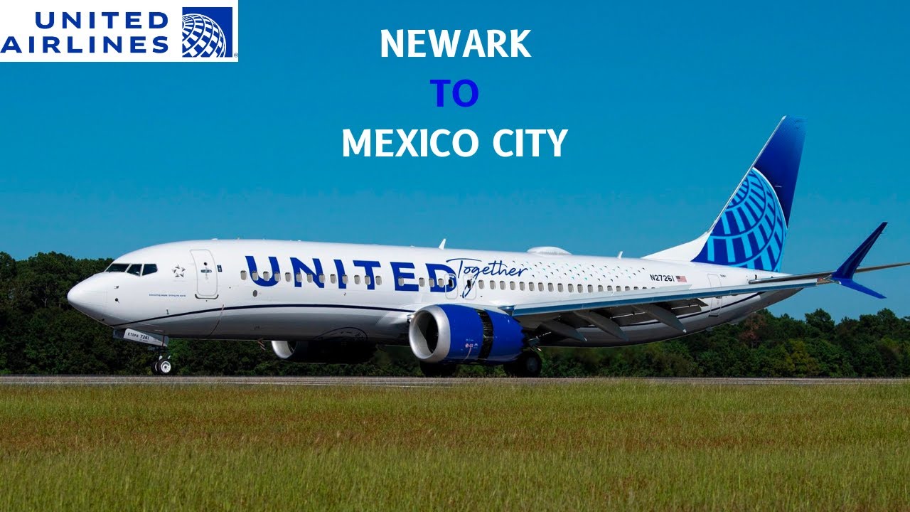 Newark To Mexico City United Airlines EWR MEX YouTube Newark To Mexico City United Airlines EWR MEX YouTube