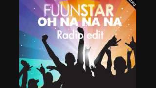 Watch Fuunstar Oh Na Na Na radio Edit video