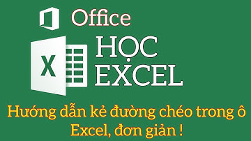 Hướng dẫn kẻ đường chéo trong ô Excel, đơn giản !