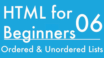 Basics of HTML - Tutorial 6 - Creating Ordered and Unordered Lists