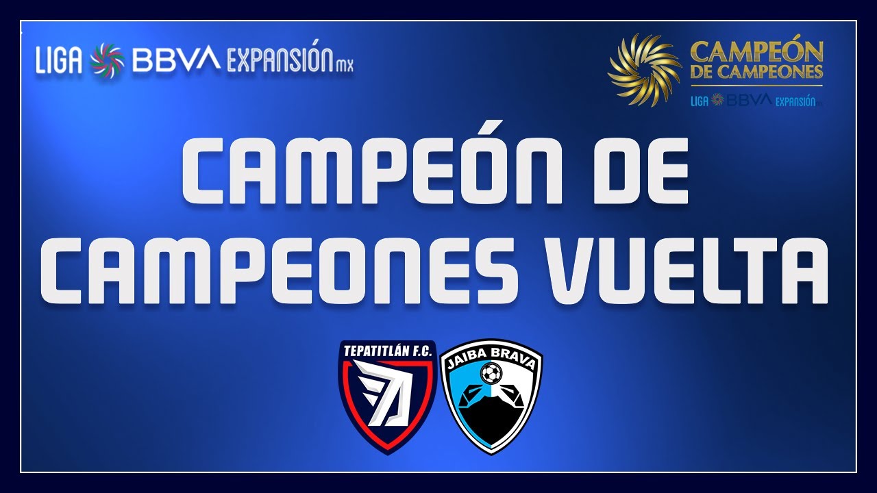 Campeón De Campeones VUELTA - Temporada 2020-2021 - Liga BBVA Expansión MX - YouTube