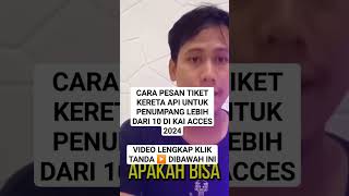 cara pesan tiket kereta api untuk penumpang lebih dari 10 orang#keretaapi cara pesan tiket kereta api untuk penumpang lebih dari 10 orang#keretaapi