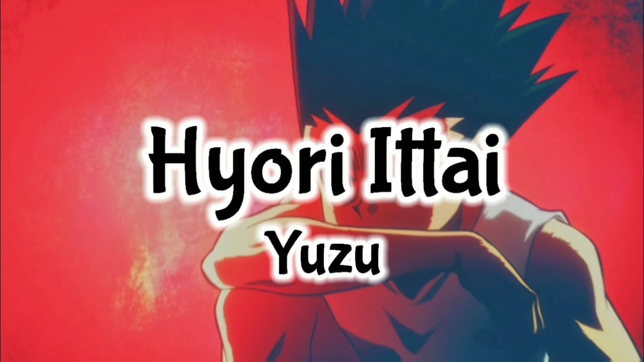 Yuzu Hyori Ittai Lyrics Hunter X Hunter 11 Ed Theme 5 Youtube
