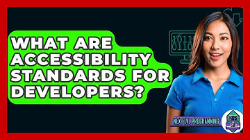What Are Accessibility Standards For Developers? - Next LVL Programming