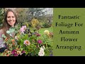 Fantastic foliage for autumn flower arranging