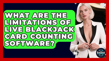 What Are The Limitations Of Live Blackjack Card Counting Software? - The Blackjack Blueprint