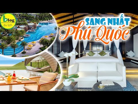 Du lịch Phú Quốc 2021 Top 21 khu nghỉ dưỡng 5 sao sang trọng nhất trên đảo Phú Quốc