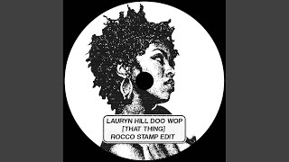 Lauryn Hill - Doo Wop (That Thing) [Rocco Stamp Edit]