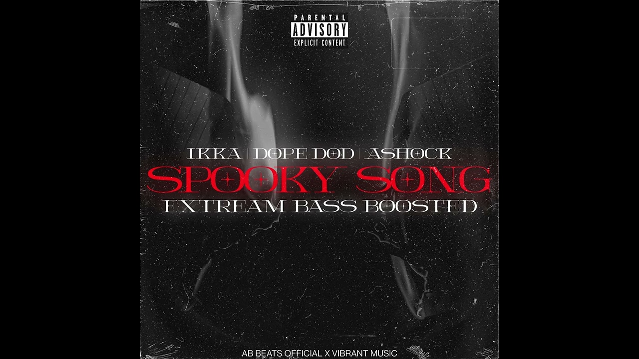 SPOOKY SONG - EXTREAM BASS BOOSTED | IKKA | Dope DoD | Ashock | NISHU | VIBRANT MUSIC