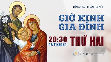 [TRỰC TIẾP] GIỜ KINH GIA ĐÌNH - 20H30, THỨ HAI NGÀY 17/11/2025