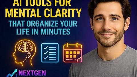 The BEST AI Tools for Mental Clarity That ORGANIZE YOUR LIFE in Minutes!