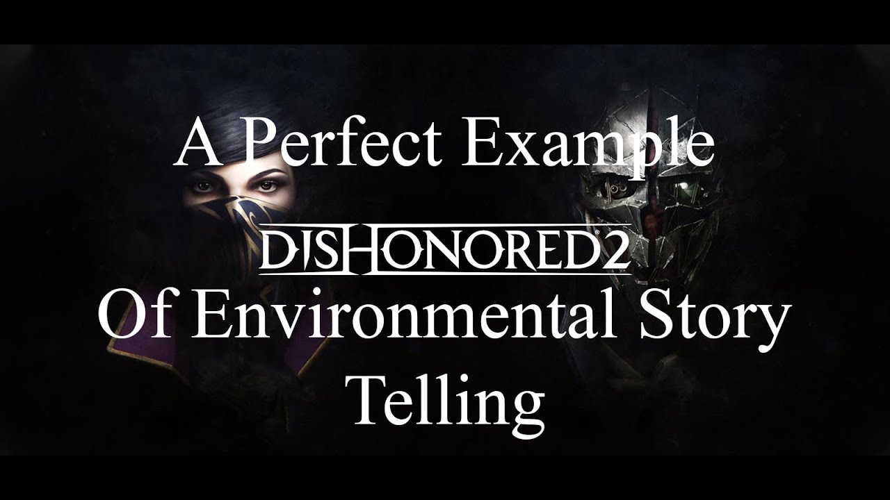 Environment Storytelling in Dishonored 2