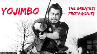 Yojimbo: Cinema's Greatest Protagonist