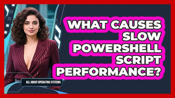 What Causes Slow PowerShell Script Performance? - All About Operating Systems