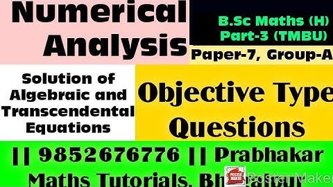 #bscpart3 #numericalanalysis #solutionofalgebraicandtranscendentalequations #objective #tmbu