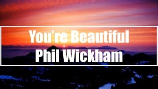 Video thumbnail of "You're Beautiful - Phil Wickham (Lyrics)"
