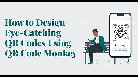 How to Design Eye-Catching QR Codes Using QR Code Monkey