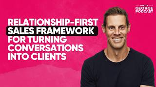 Relationship-First Sales Framework for Turning Conversations Into Clients with Ben Wright