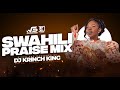 Best swahili praise mix 2023  40 min of nonstop praise gospel mix  dj krinch king