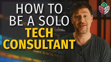10 Steps to Becoming a Solo Technology Consultant