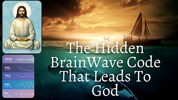 The Secret Brain Wave Code Of God & Higher Consciousness
