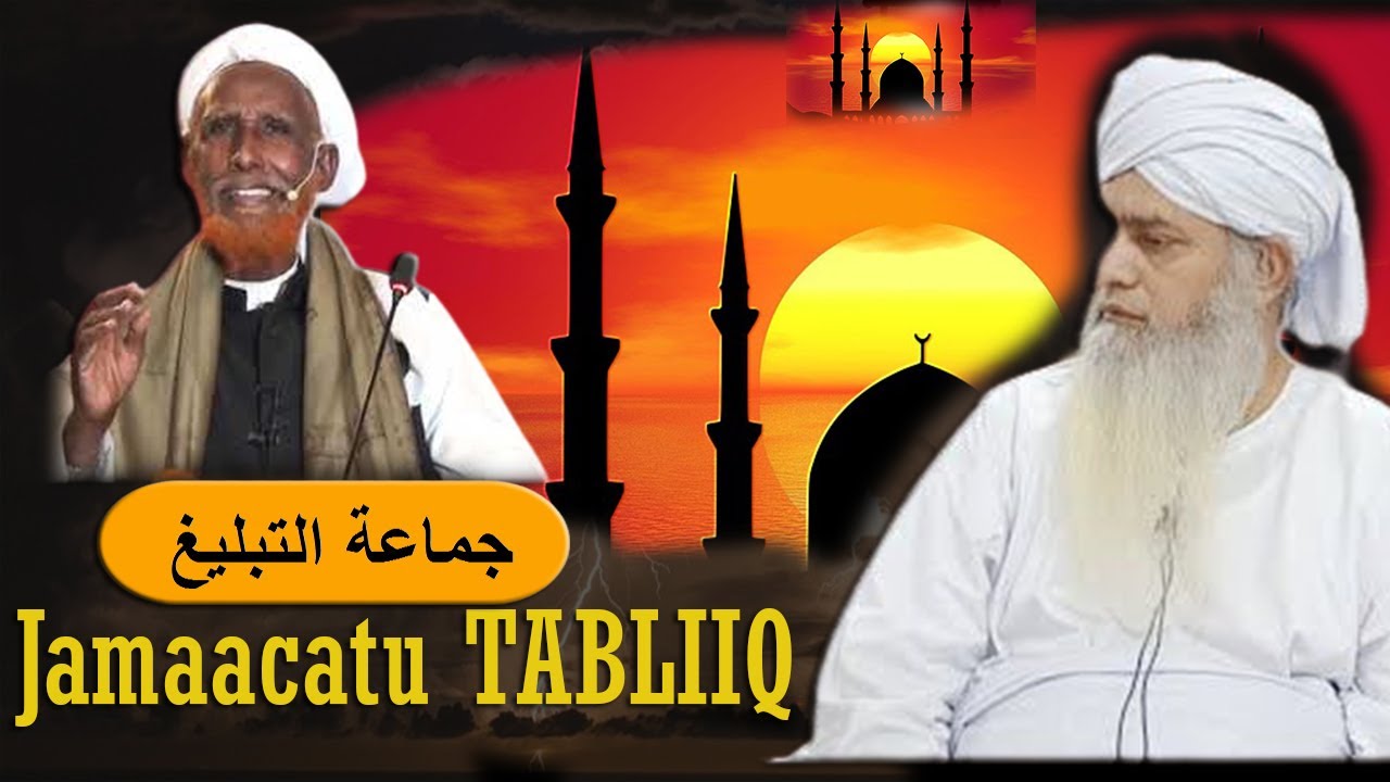 Part 33: Jamaacada Tabliiq | Goormay Soo Gaadheen Somalia | Maxaa Lagu Dhaliilaa Ama Lagu Ammaanaa