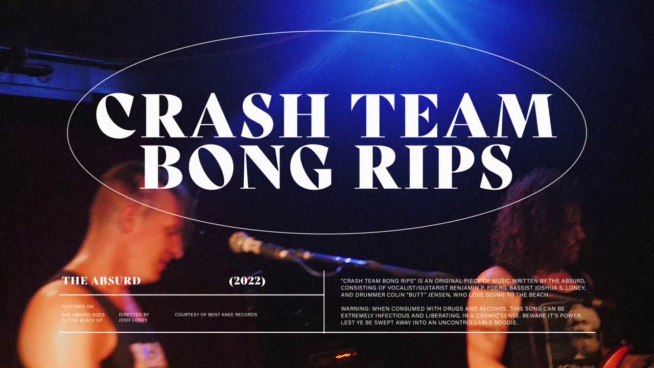 The Absurd - Crash Team Bong Rips [Official Video] - YouTube