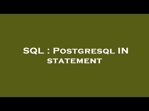 SQL : Postgresql IN statement