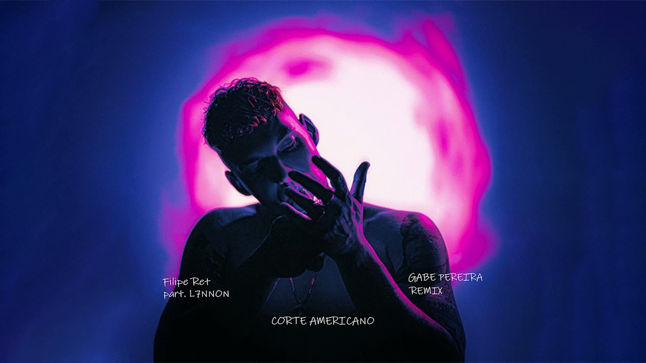 Filipe Ret - Corte Americano part. L7NNON (Gabe Pereira Remix) - YouTube