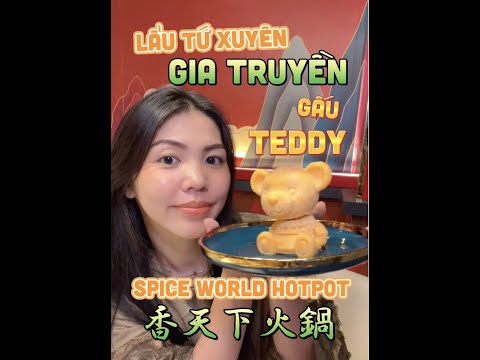 Video LẨU TỨ XUYÊN GIA TRUYỀN HÌNH GẤU TEDDY - SPICE WORLD... - youtube