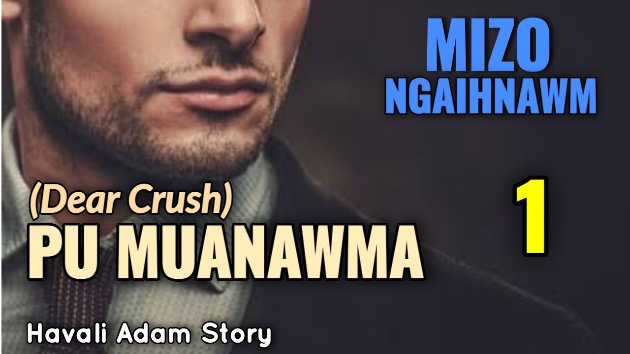 PU MUANAWMA / Ep - 1 || By Havali Adam