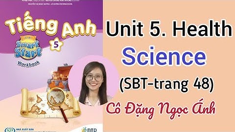 Giải SBT Tiếng Anh lớp 5 i-learn smart start | Unit 5. Health  | Science | Trang 48 | Cô Ánh